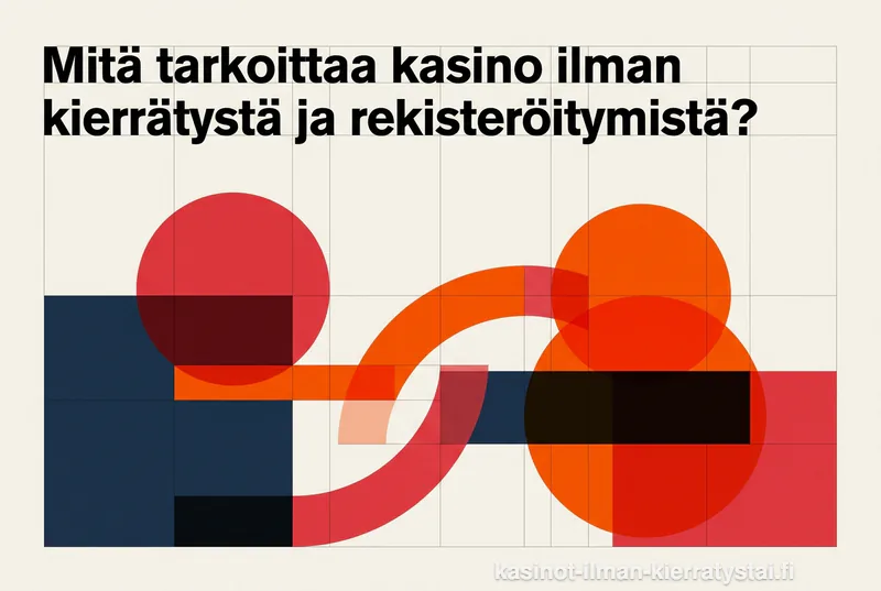 Mitä tarkoittaa kasino ilman kierrätystä ja rekisteröitymistä?